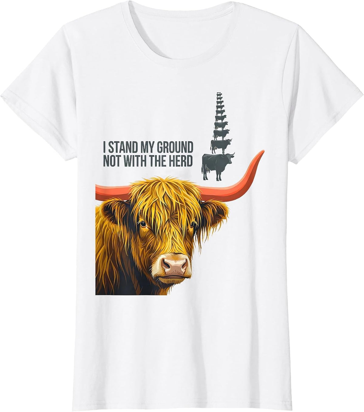 Women's I Stand My Ground, Not With The Herd Funny Highland Cow Farm T-Shirt - White