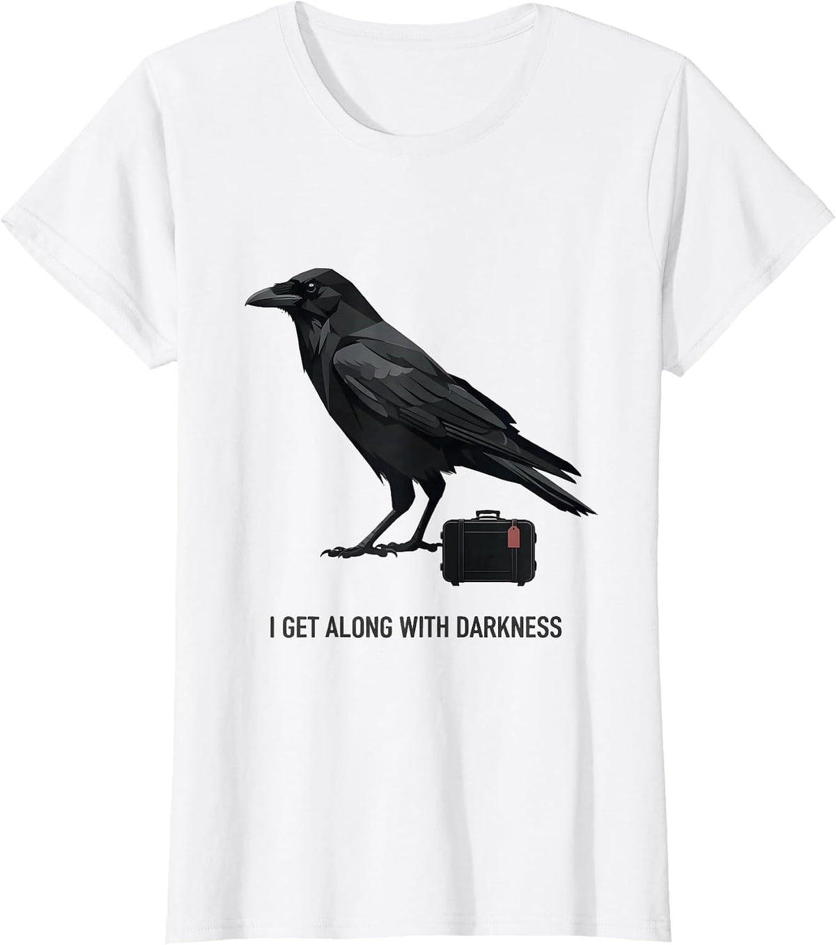 Women's I Get Along With Darkness Editorial Gothic Crow Dark Humor T-Shirt - White