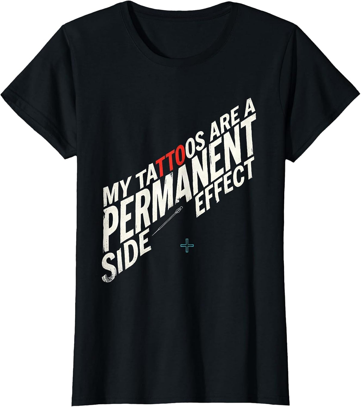 My Tattoos Are A Permanent Side Effect Funny Tattoo Lover T-Shirt - Black