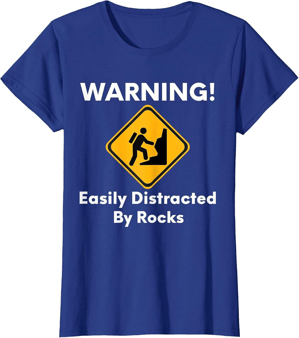 Warning Easily Distracted By Rocks T-Shirt - Royal Blue