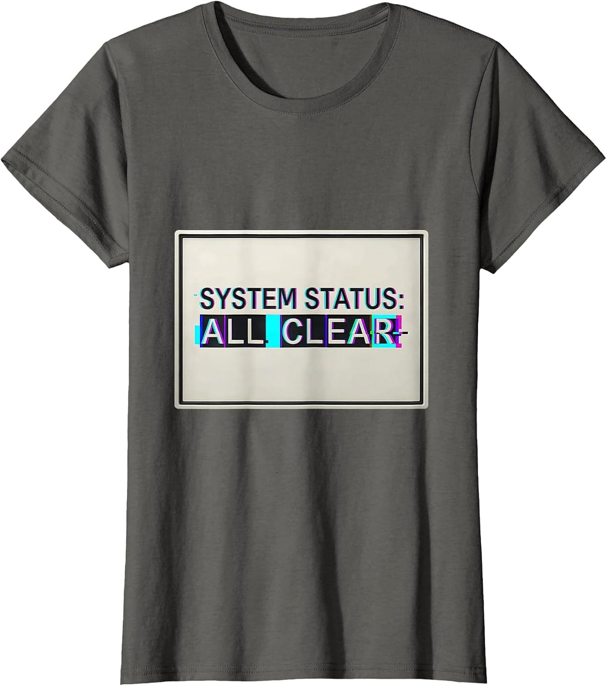 Women's System Status: All Clear Glitch Tech Support Sarcastic T-Shirt - Asphalt Grey