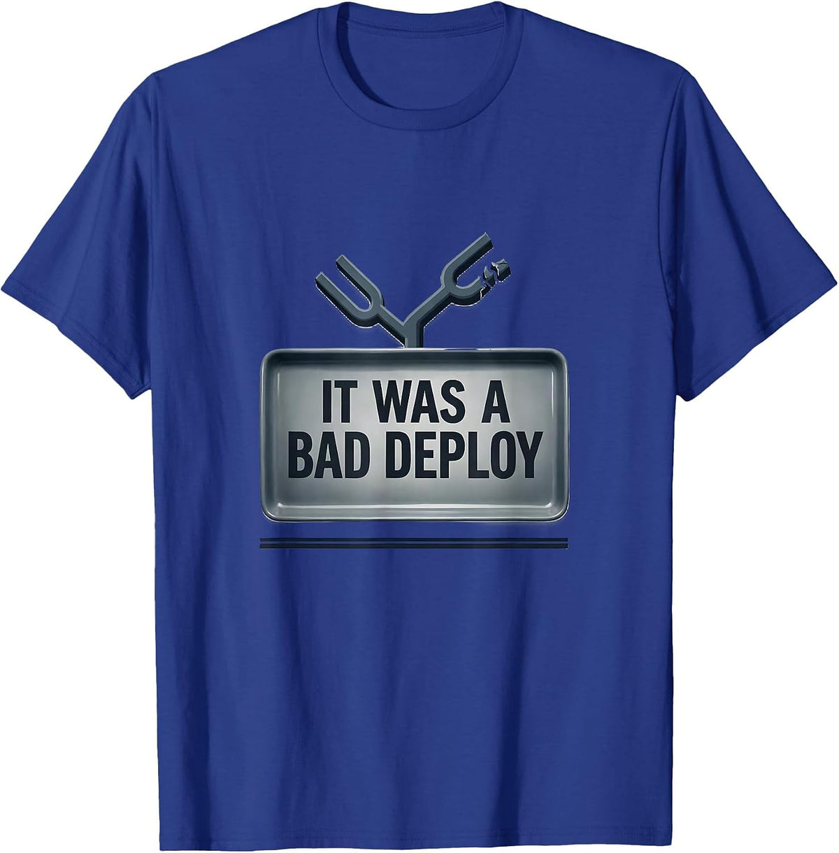 It Was A Bad Deploy Funny IT Support Programmer Tech Humor T-Shirt - Royal Blue