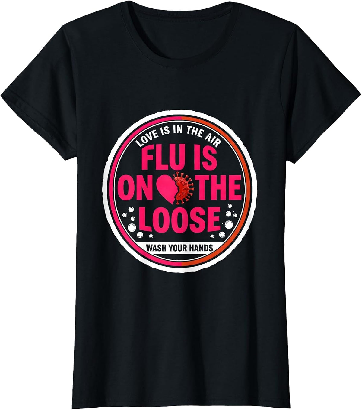 Women's Love Is In The Air FLU IS ON THE LOOSE Wash Your Hands T-Shirt - Black
