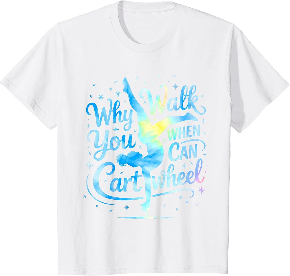 Why Walk When You can Cartwheel Gymnast Girls Gymnastics T-Shirt - White