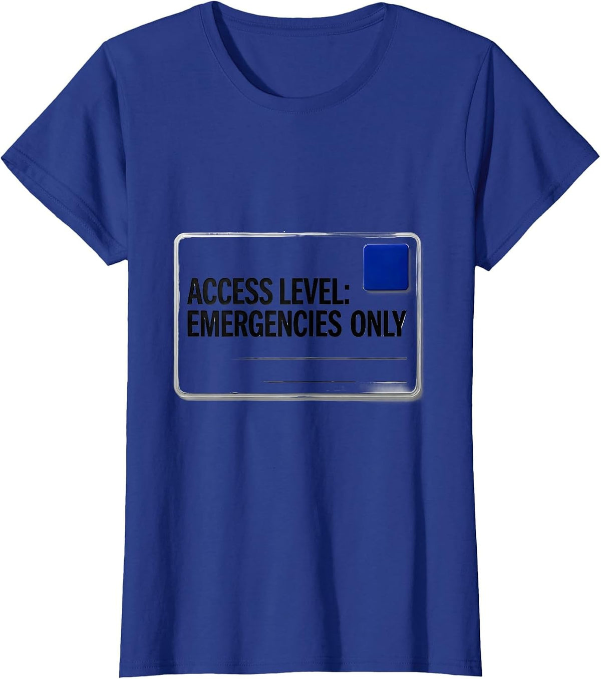 Women's Access Level: Emergencies Only Funny IT Support Programmer T-Shirt - Royal Blue