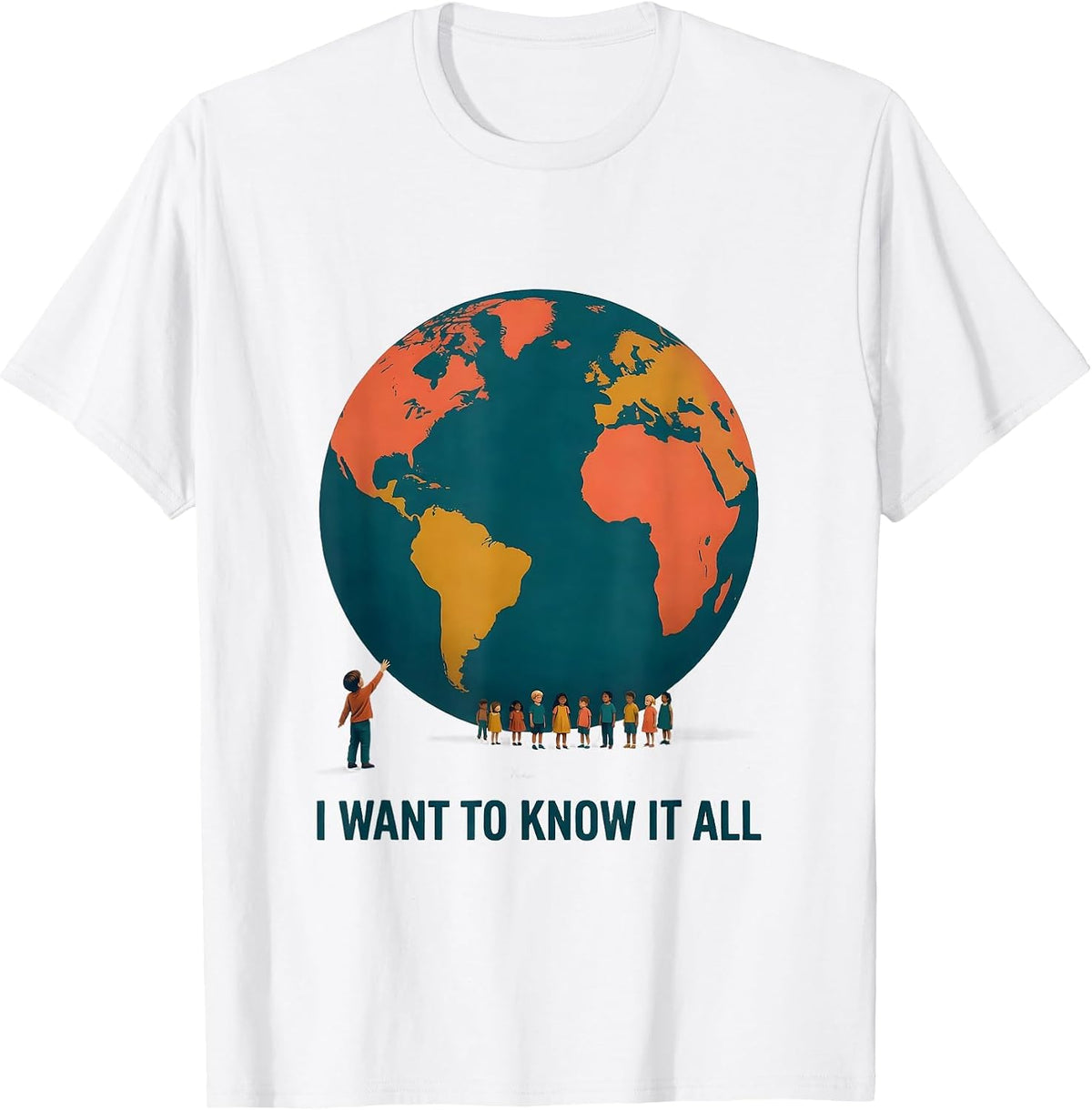 Men's I Want To Know It All Educational Kids Geography Culture T-Shirt - White
