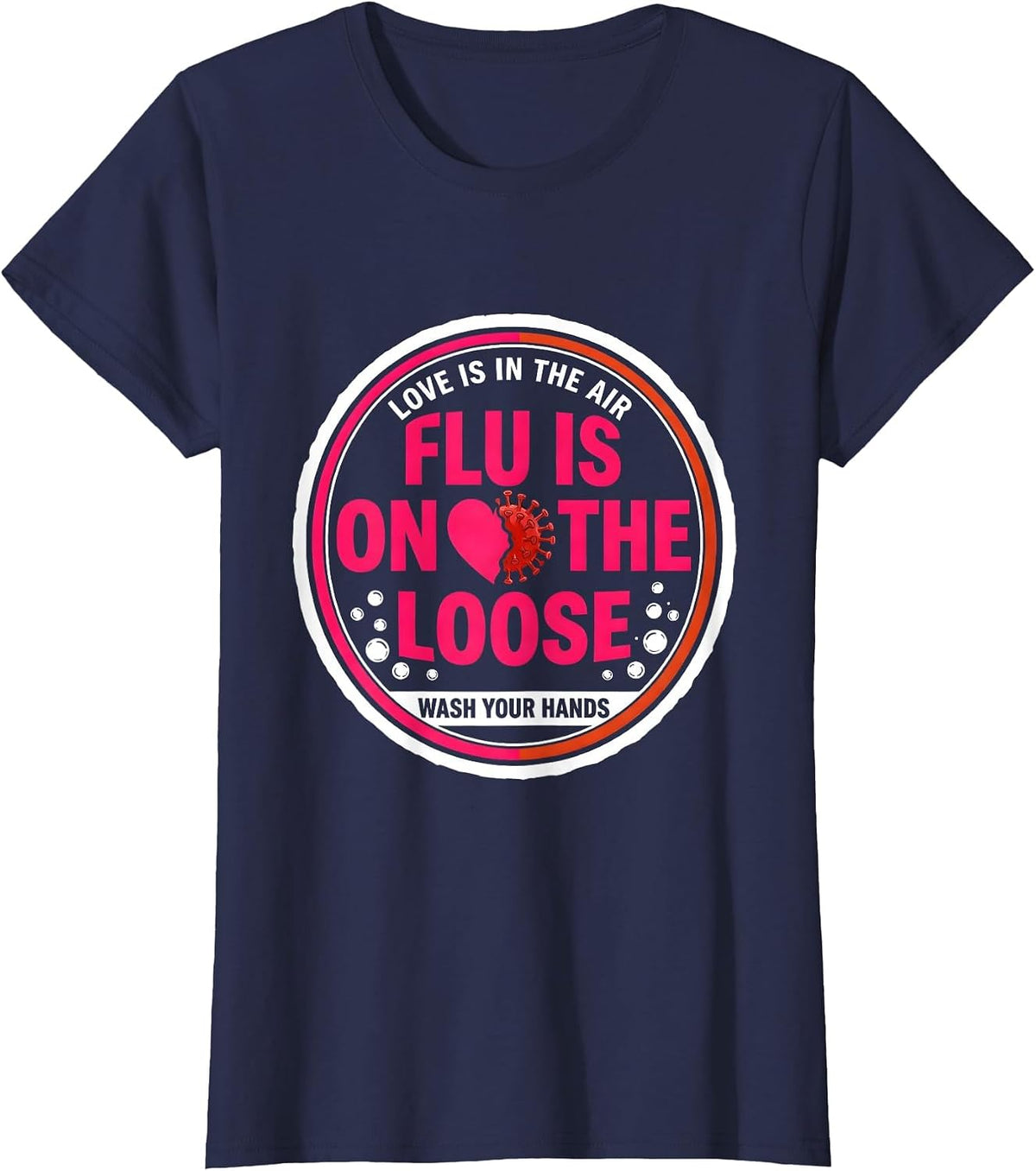 Women's Love Is In The Air FLU IS ON THE LOOSE Wash Your Hands T-Shirt - Navy Blue