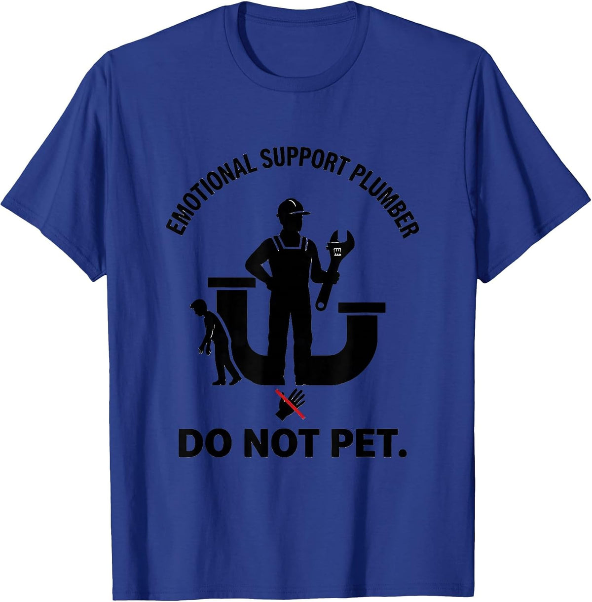 Emotional Support Plumber Do Not Pet Funny Gift T-Shirt - Royal Blue