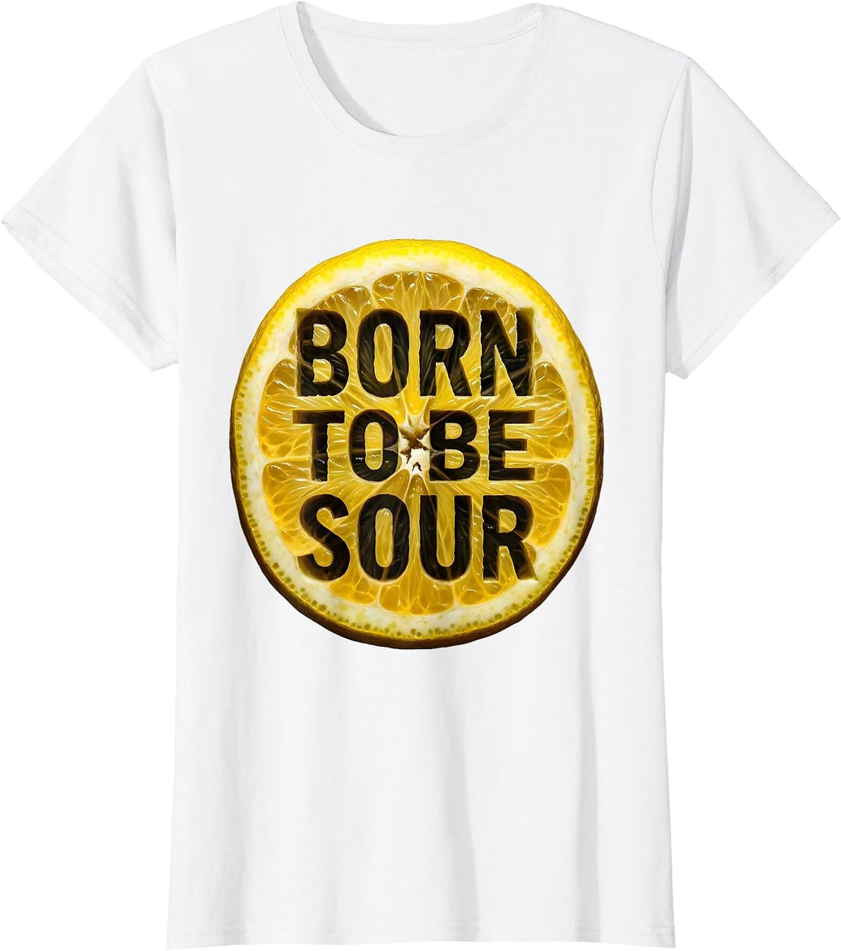 Women's Born to Be Sour Lemon Graphic Design T-Shirt - White