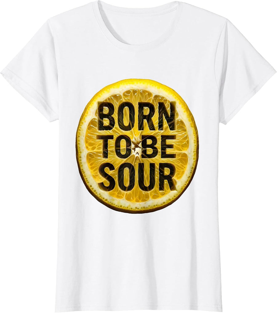 Women's Born to Be Sour Lemon Graphic Design T-Shirt - White