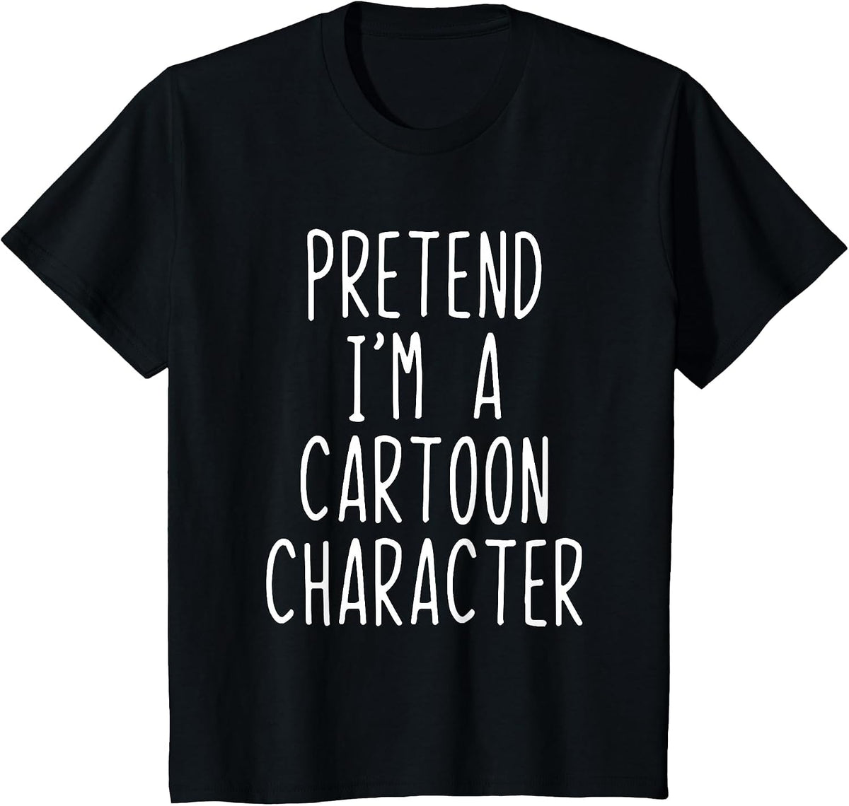 Pretend I'm A Cartoon Character Costume Halloween Lazy Adult T-Shirt - Black
