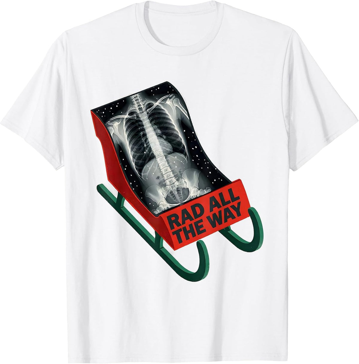 Rad All The Way Screenprint Poster Radiology Tech Christmas T-Shirt - White