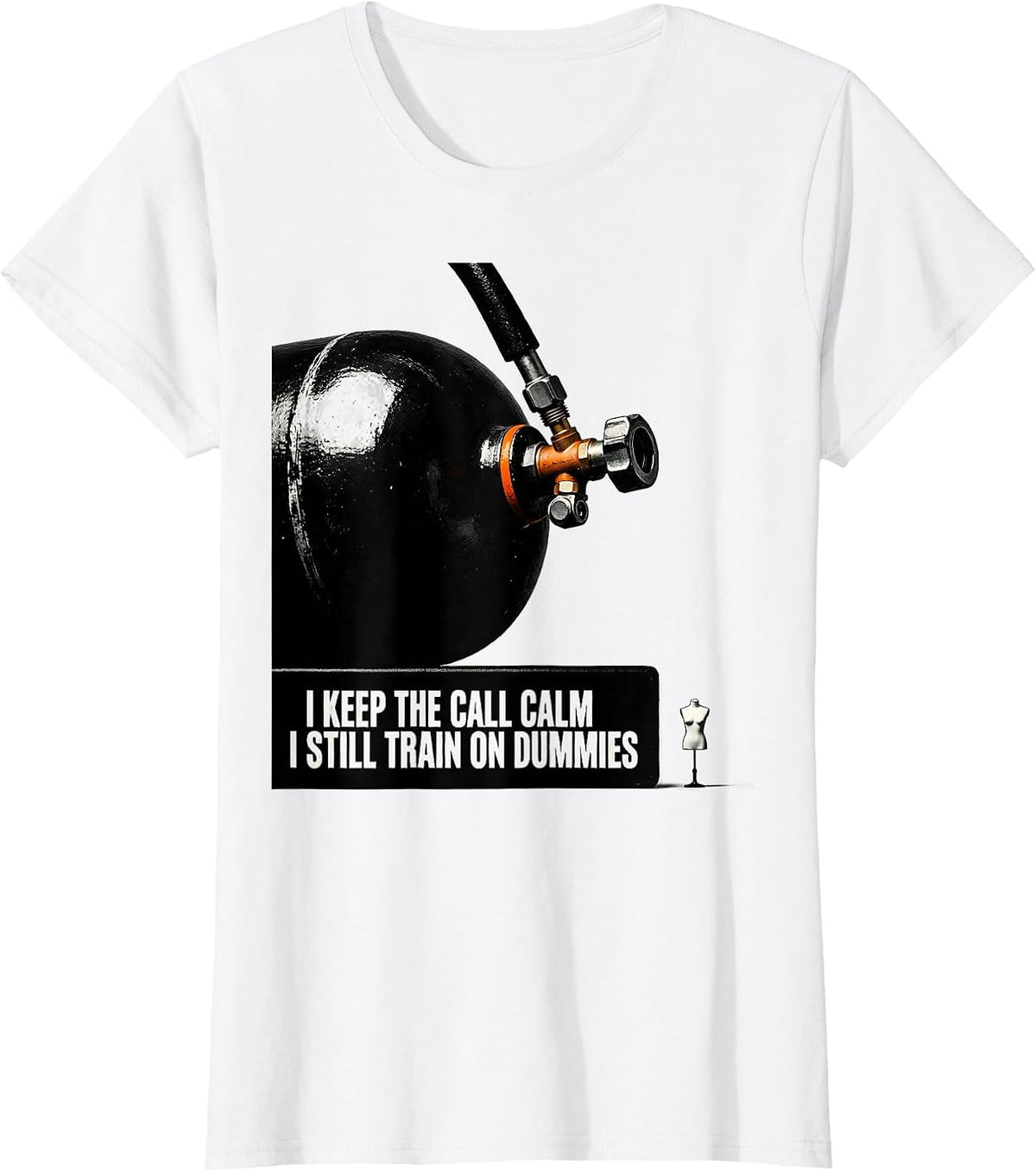 I Keep The Call Calm I Still Train On Dummies Funny EMT T-Shirt - White