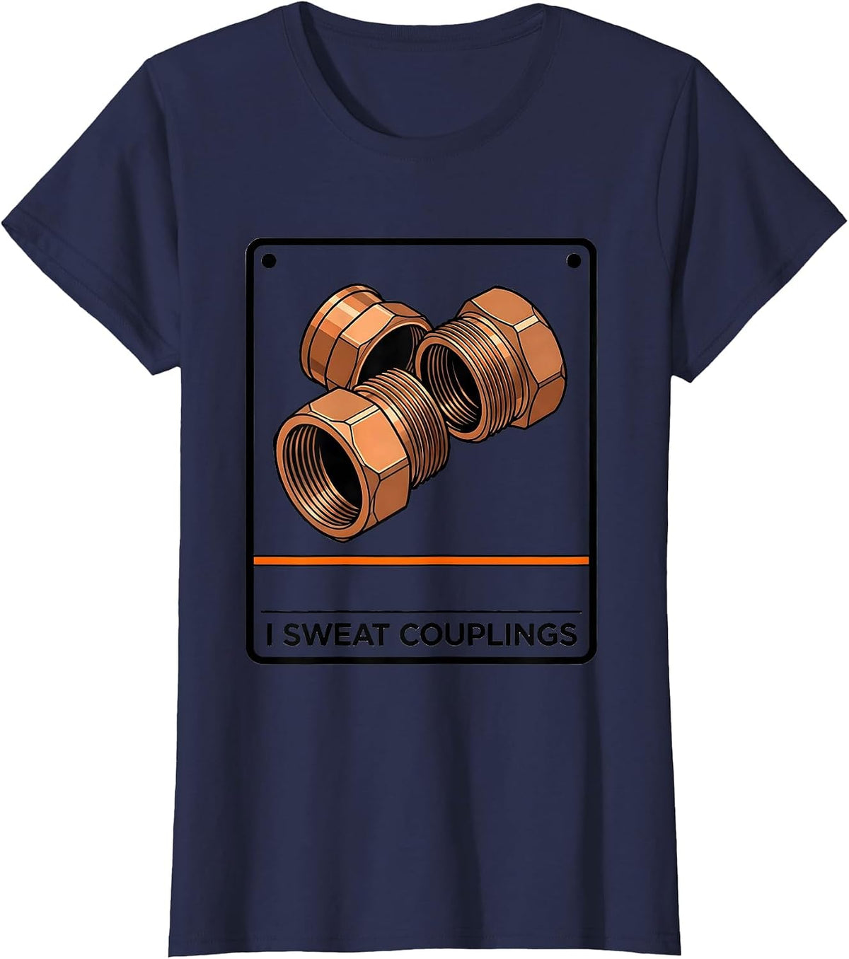 Women's I Sweat Couplings Funny Plumber Pipefitter Plumbing Gift T-Shirt - Navy Blue