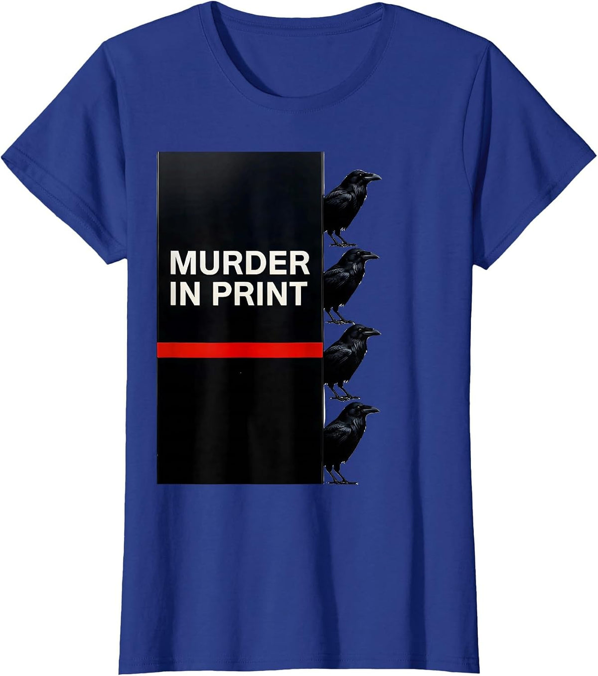Women's Murder In Print Swiss International Gothic Crow Humor Bird T-Shirt - Royal Blue