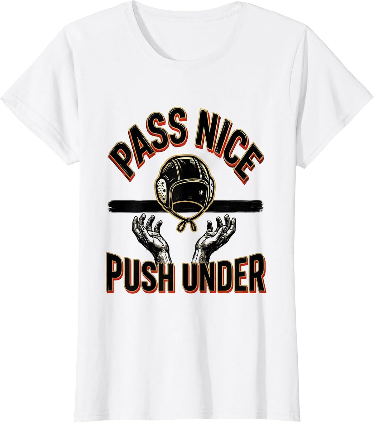 Women's Pass Nice Push Under Funny Water Polo Player Humor T-Shirt - White