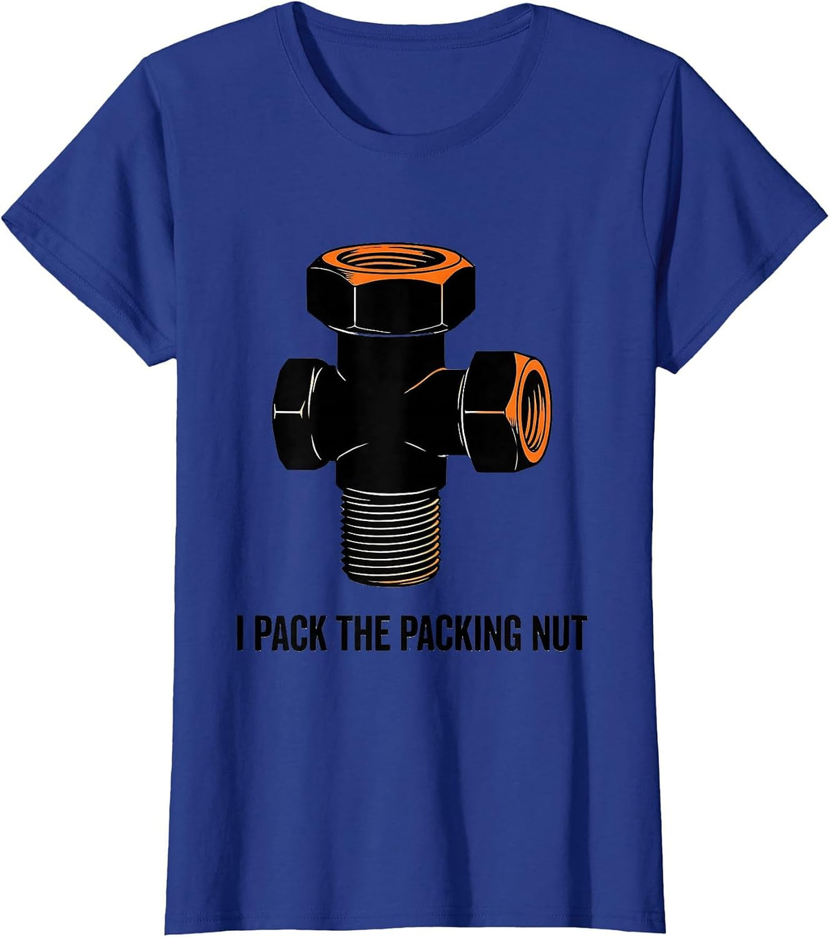 Women's I Pack The Packing Nut Funny Plumber Pipefitter Occupation T-Shirt - Royal Blue