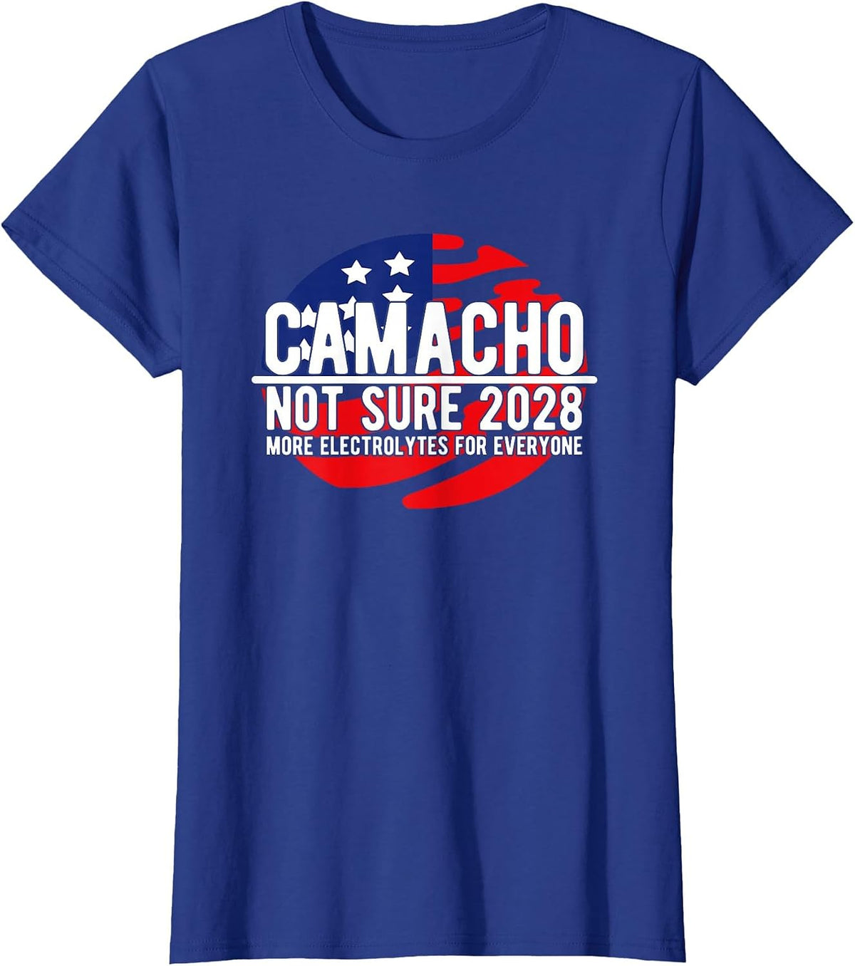 Camacho Not Sure for President 2028 USA Funny T-Shirt - Royal Blue