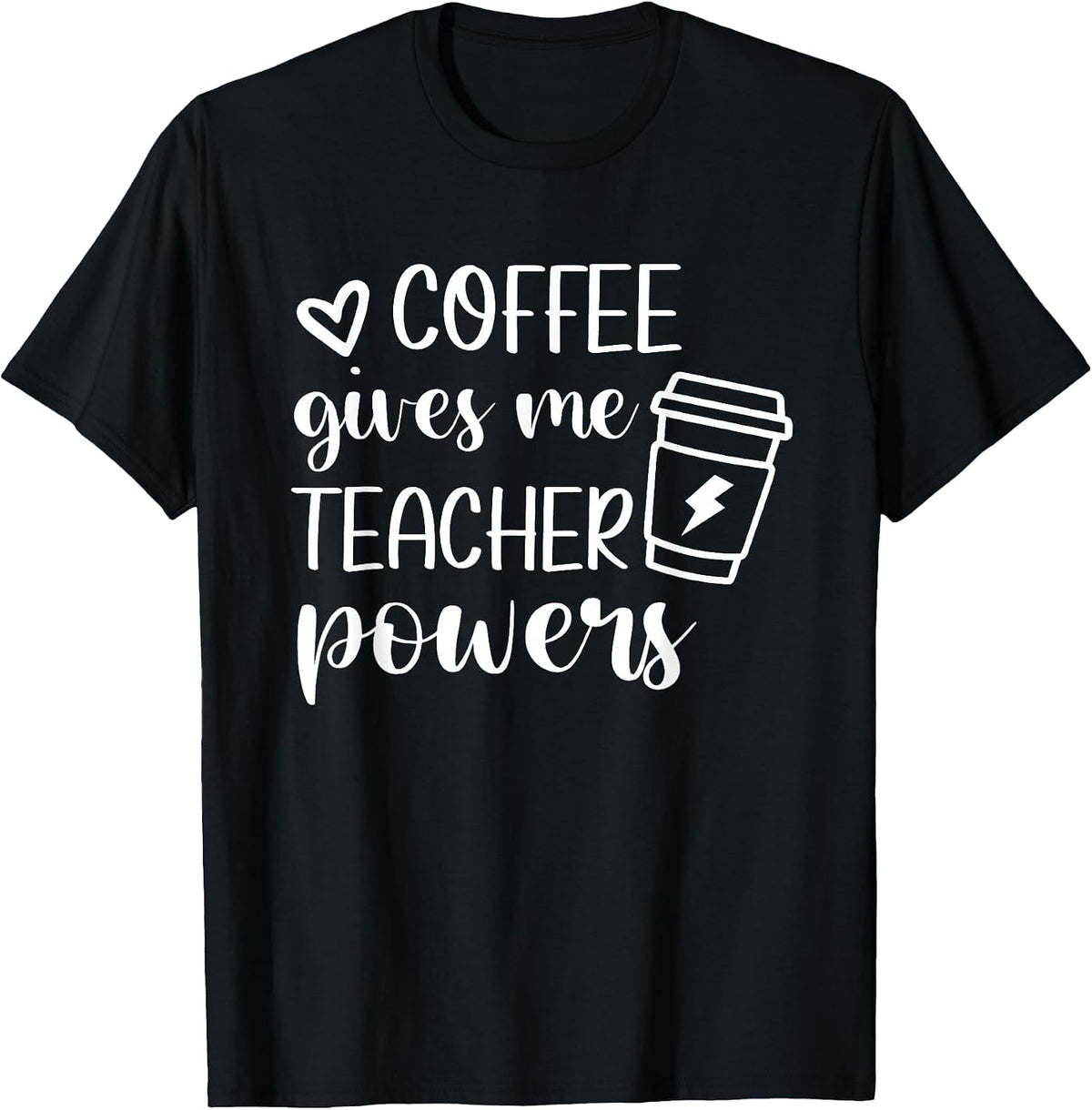 Coffee Gives Me Teacher Powers Teacher Life Back to School T-Shirt - Black