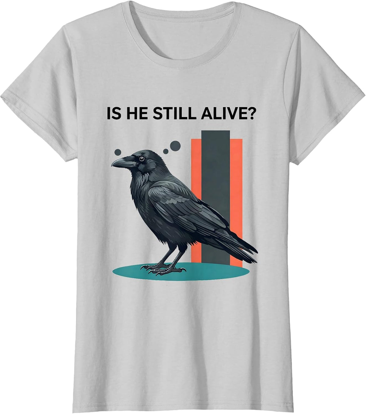 Is He Still Alive Dark Humor Crow Raven Bird Gothic T-Shirt - Silver Grey