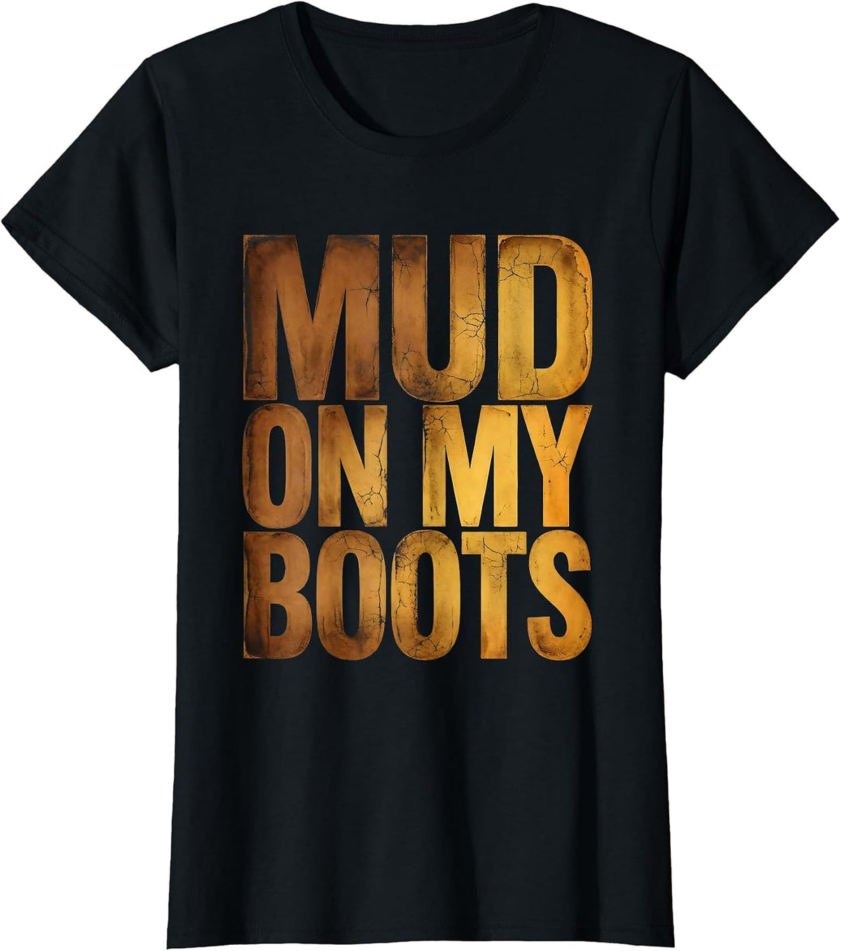 Women's Mud On My Boots Country Life Graphic Design T-Shirt - Black