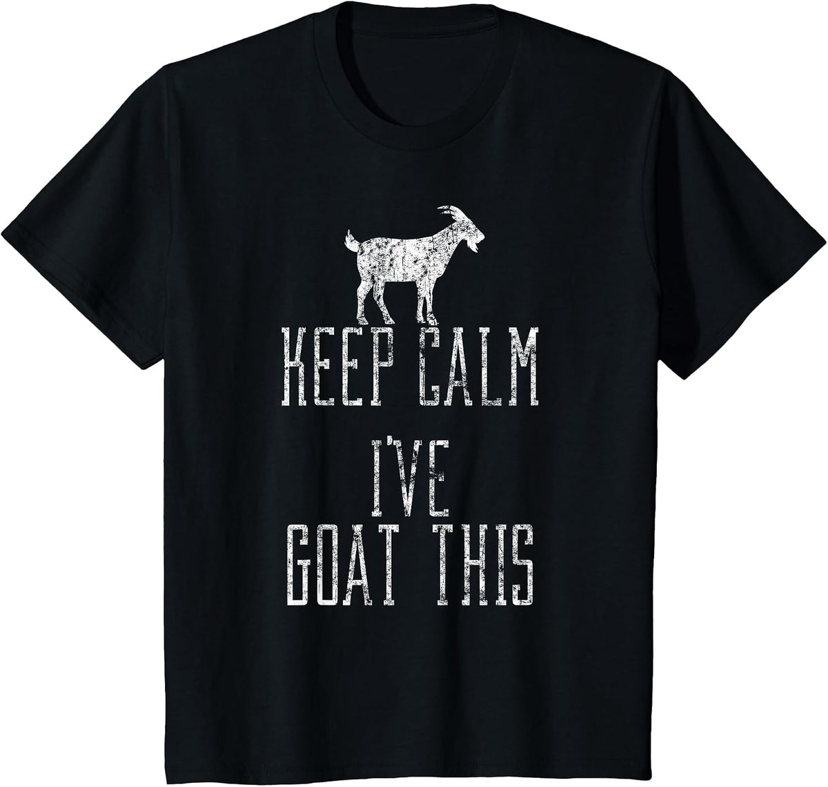 Funny Goat Shirt - Distressed Keep Calm I've Goat This T-Shirt - Black