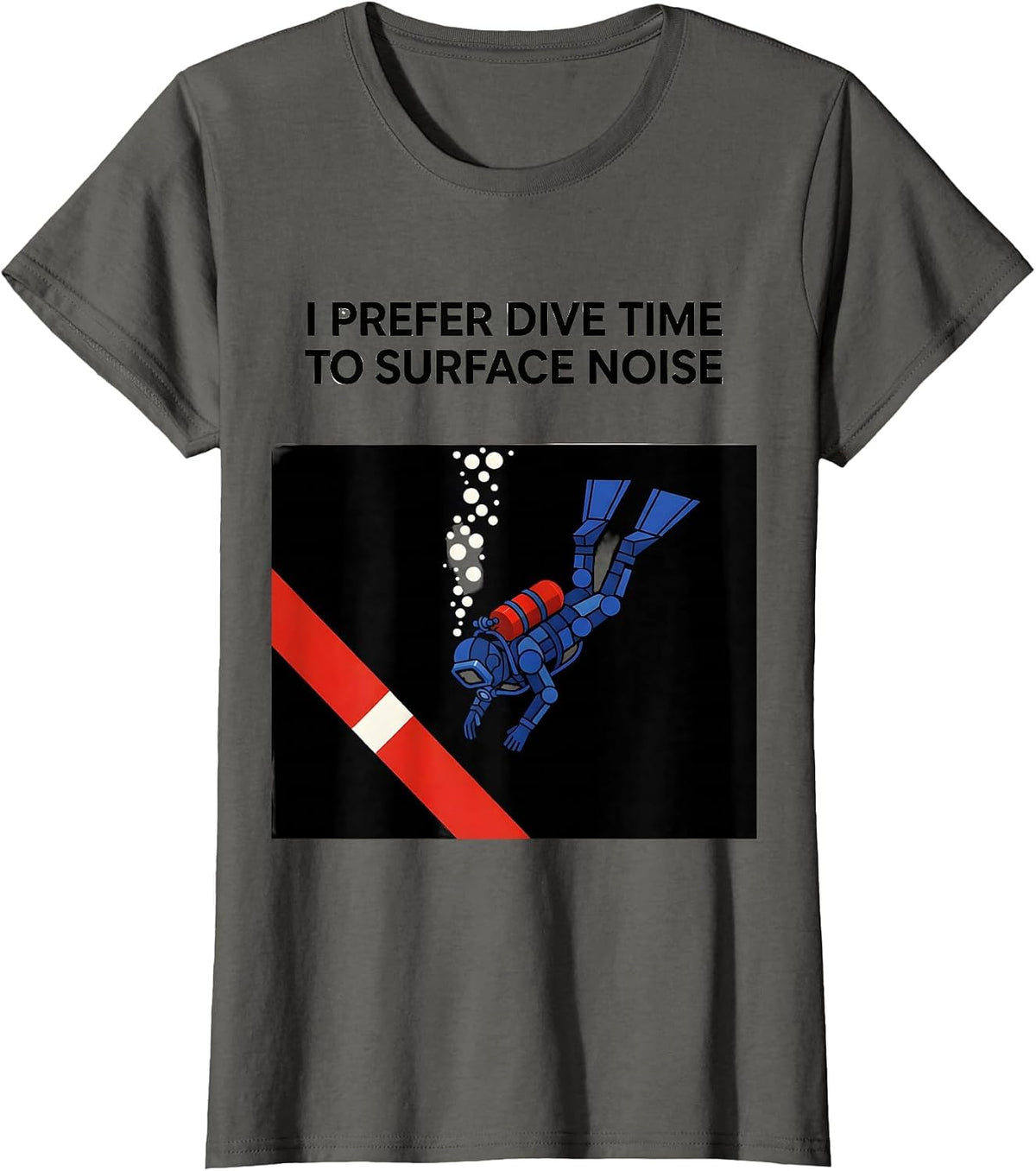 Women's I Prefer Dive Time To Surface Noise Modern Scuba Diver Gift T-Shirt - Asphalt Grey