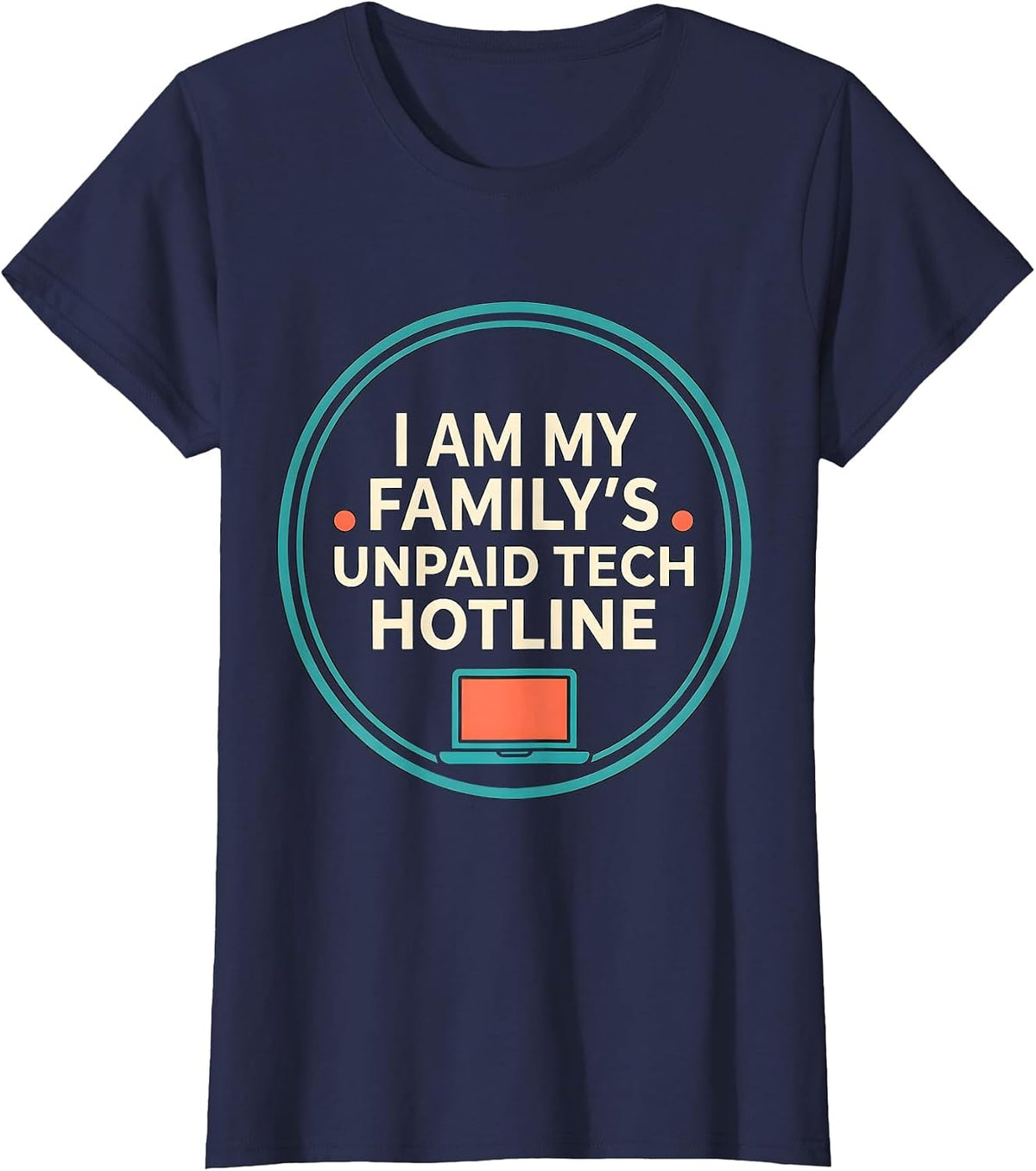 Women's I Am My Family's Unpaid Tech Hotline Funny Tech Support Gift T-Shirt - Navy Blue