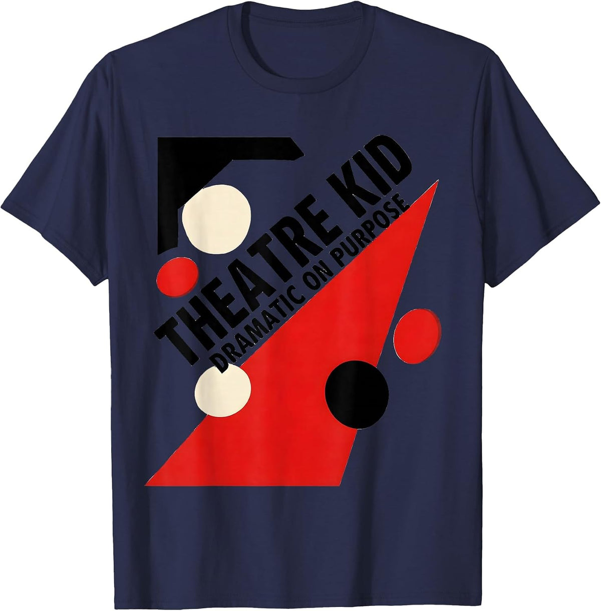 Men's Theatre Kid Dramatic On Purpose Funny Musical Theatre T-Shirt - Navy Blue