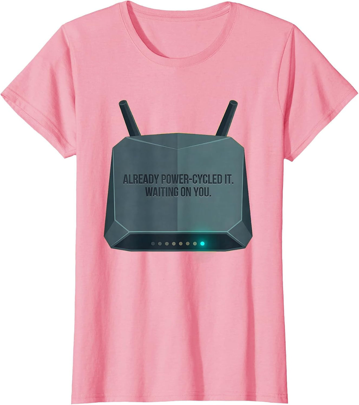 Women's Already Power-Cycled It. Waiting On You Tech Support T-Shirt - Pink