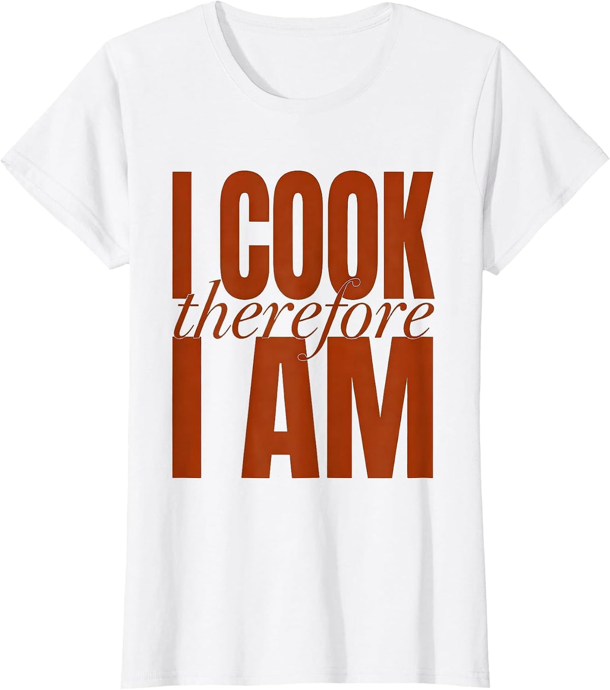 Women's I Cook Therefore I Am Chef Graphic Design T-Shirt - White