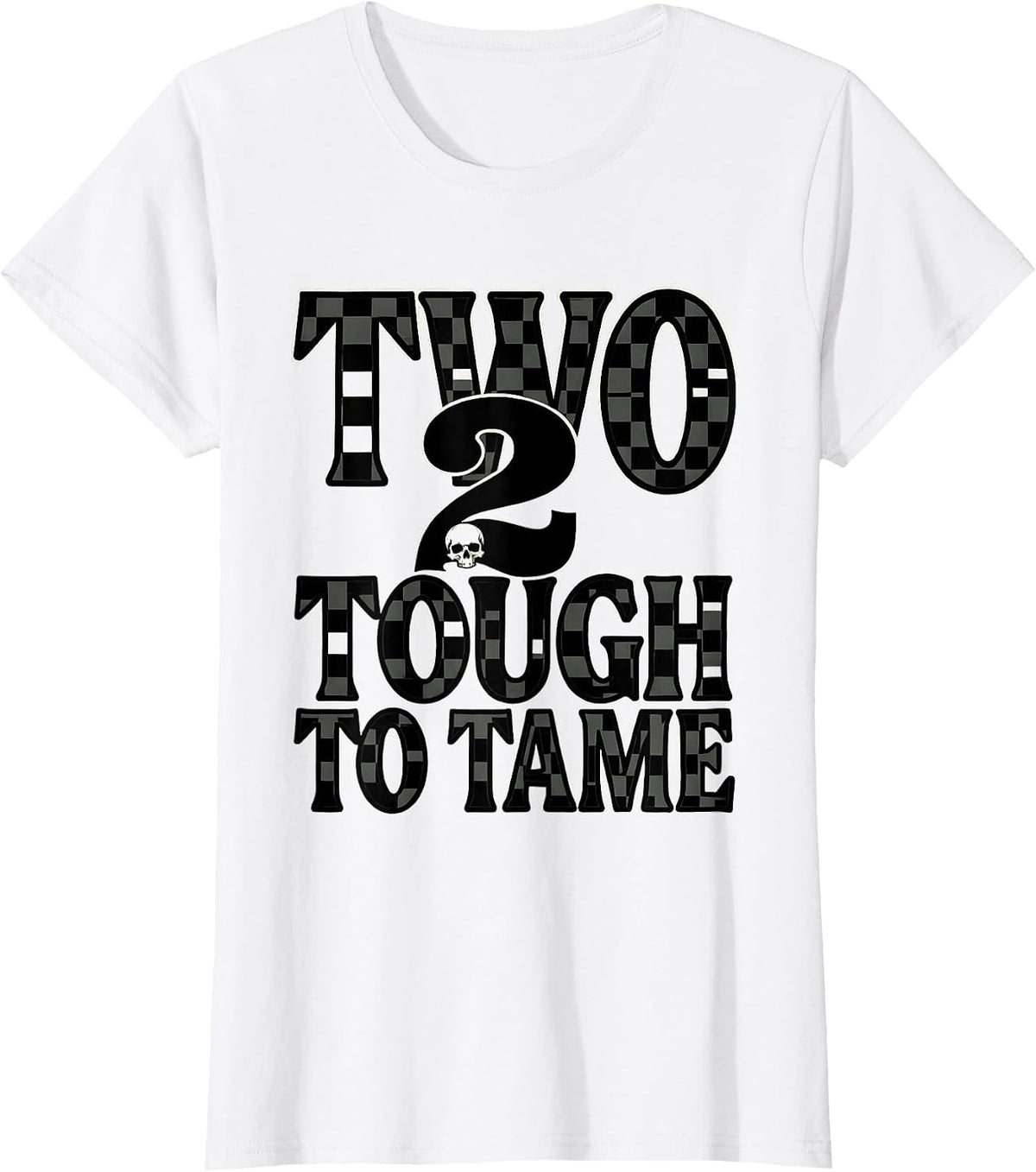 Two Tough To Tame Heavy Metal Typography Design T-Shirt - White