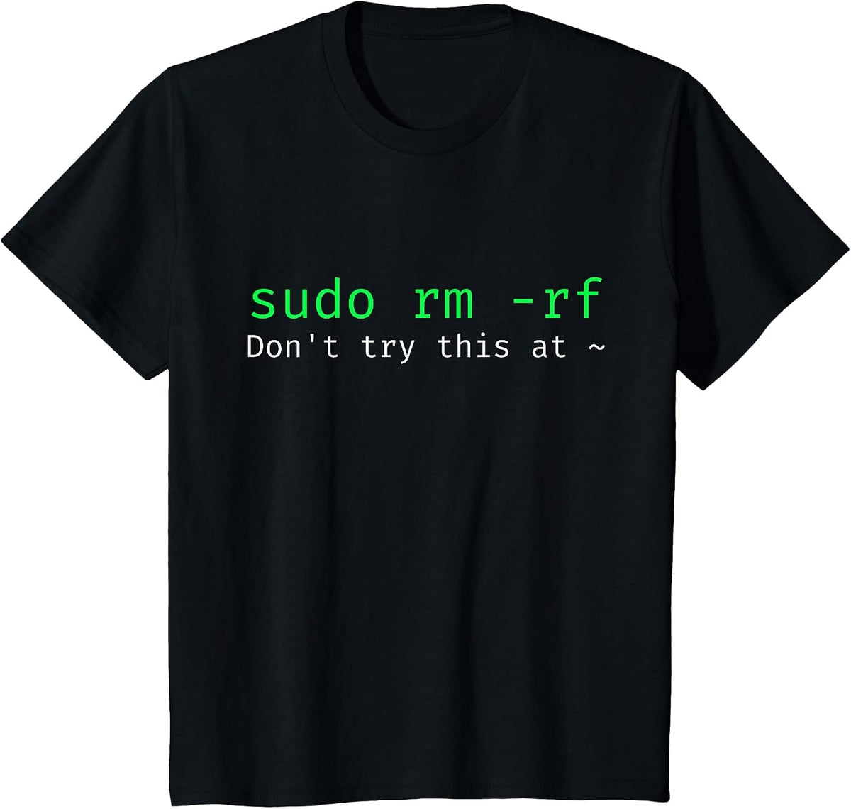sudo rm -rf - Funny Linux sysadmin Command line T-Shirt - Black