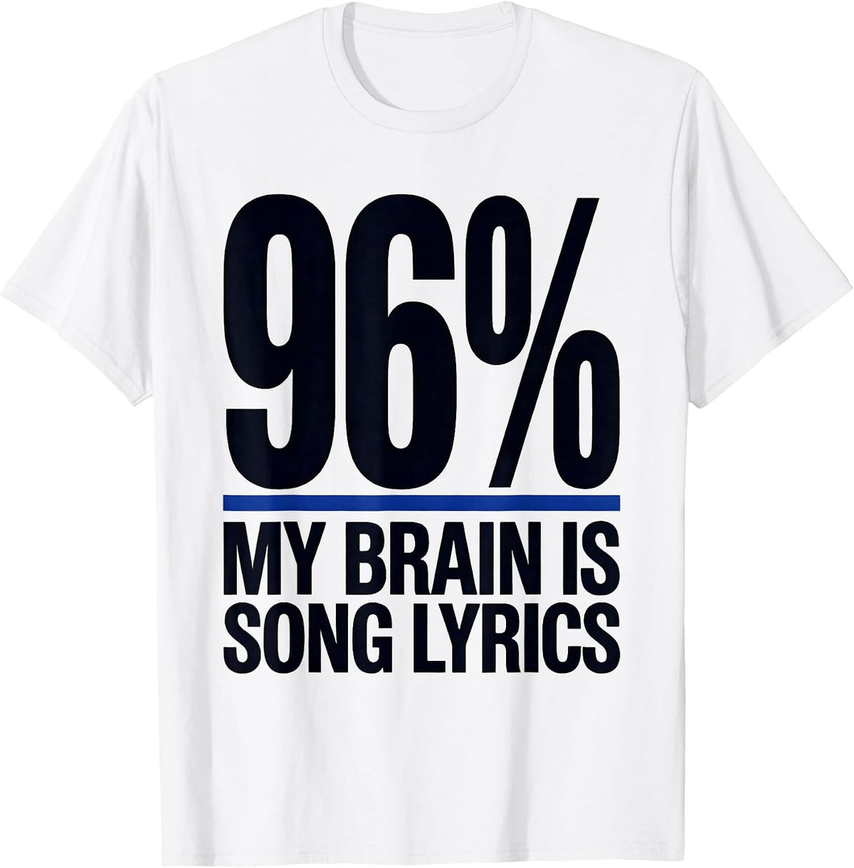 Men's My Brain Is 96% Song Lyrics Funny Music Lover Gift T-Shirt - White