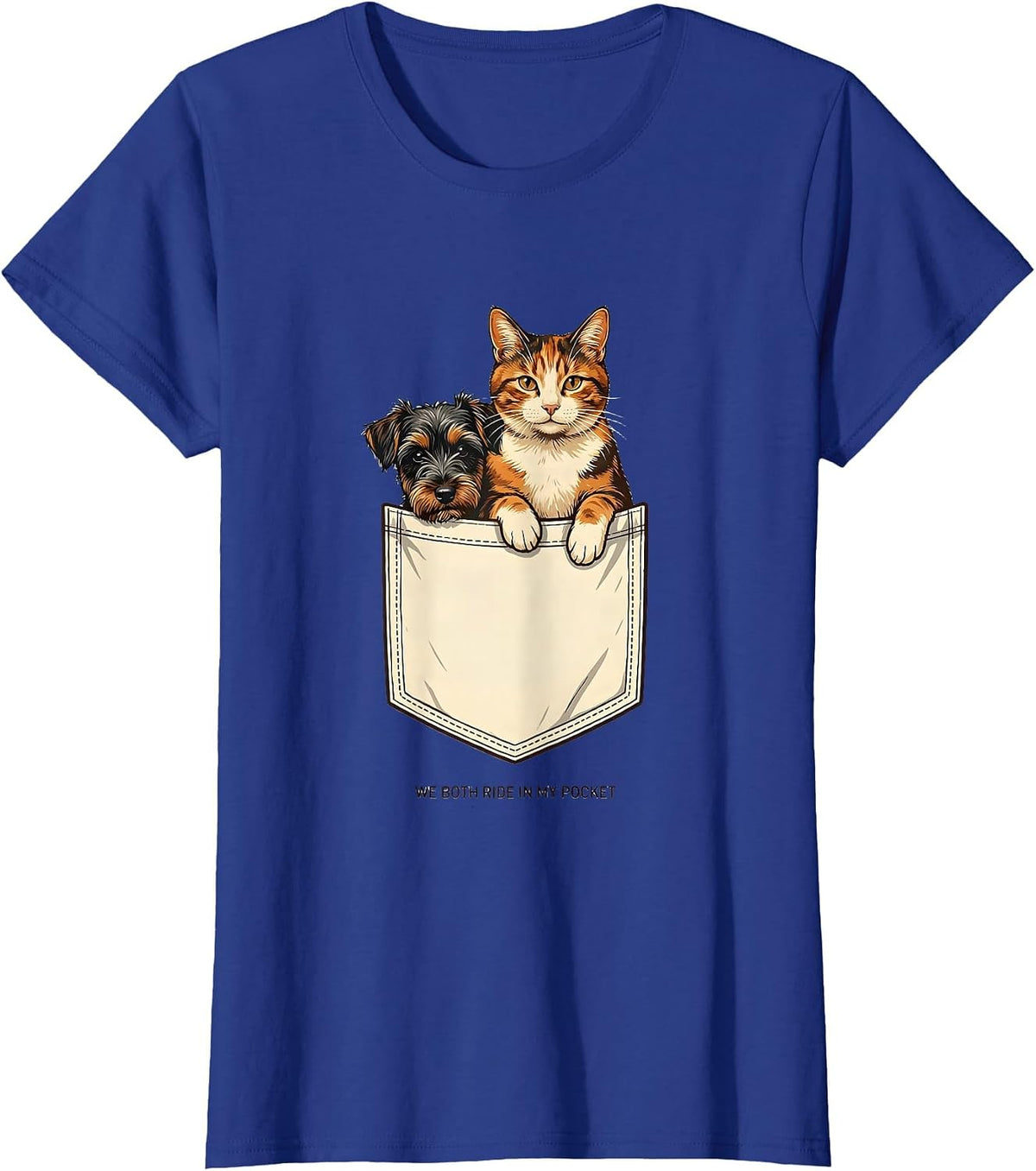 Women's We Both Ride In My Pocket Playful Cat And Dog Pet Lover Gift T-Shirt - Royal Blue