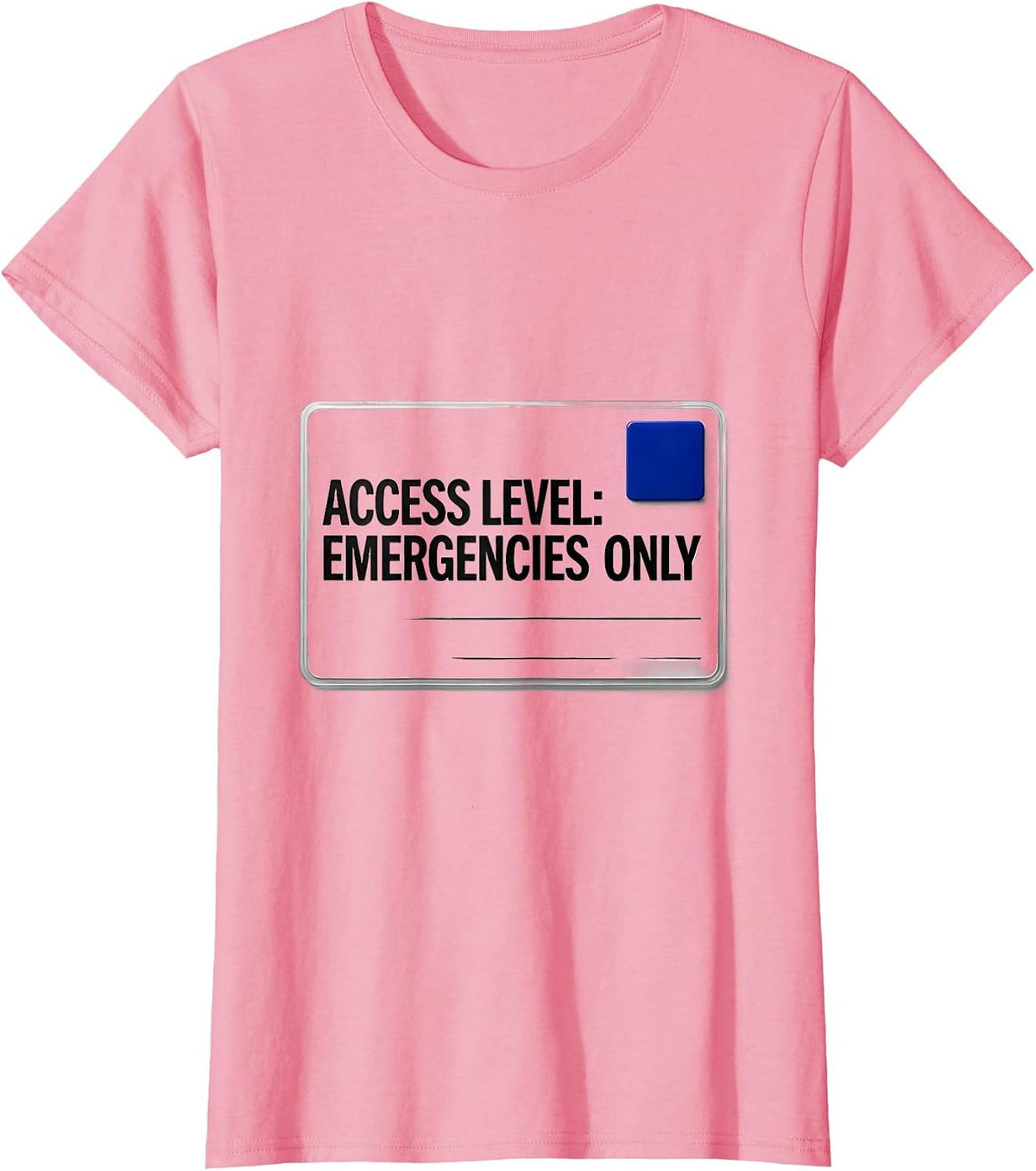 Women's Access Level: Emergencies Only Funny IT Support Programmer T-Shirt - Pink
