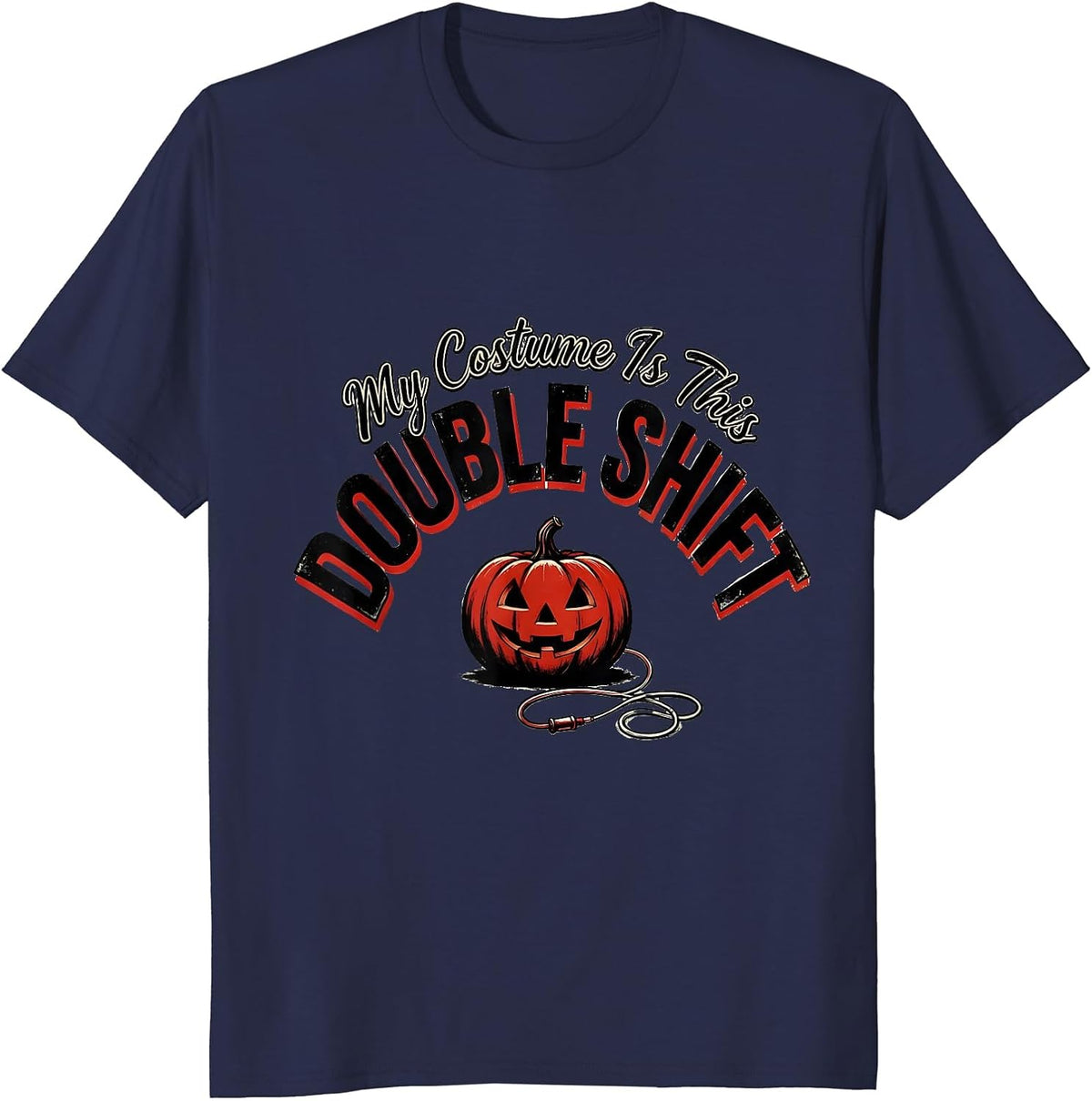 Men's My Costume Is This Double Shift Funny Halloween Nurse T-Shirt - Navy Blue