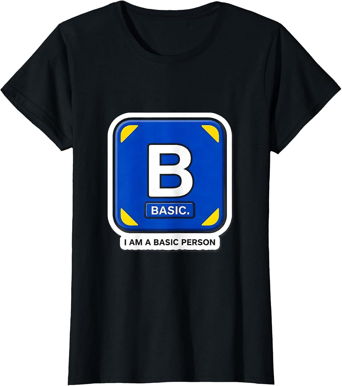 Women's I Am A Basic Person Funny Science Chemistry Student Humor T-Shirt - Black
