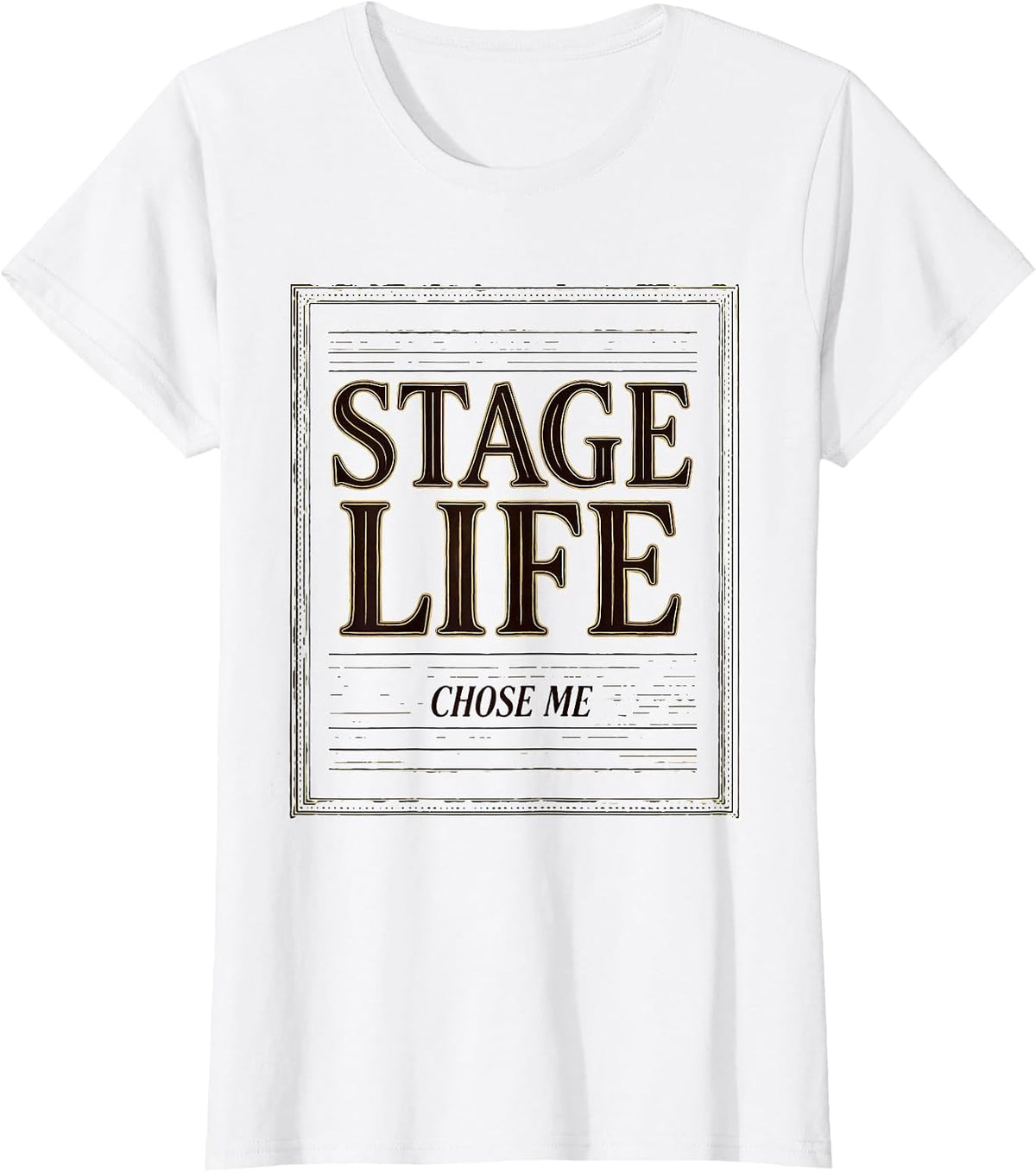 Stage Life Chose Me Showgirl Graphic Design T-Shirt - White