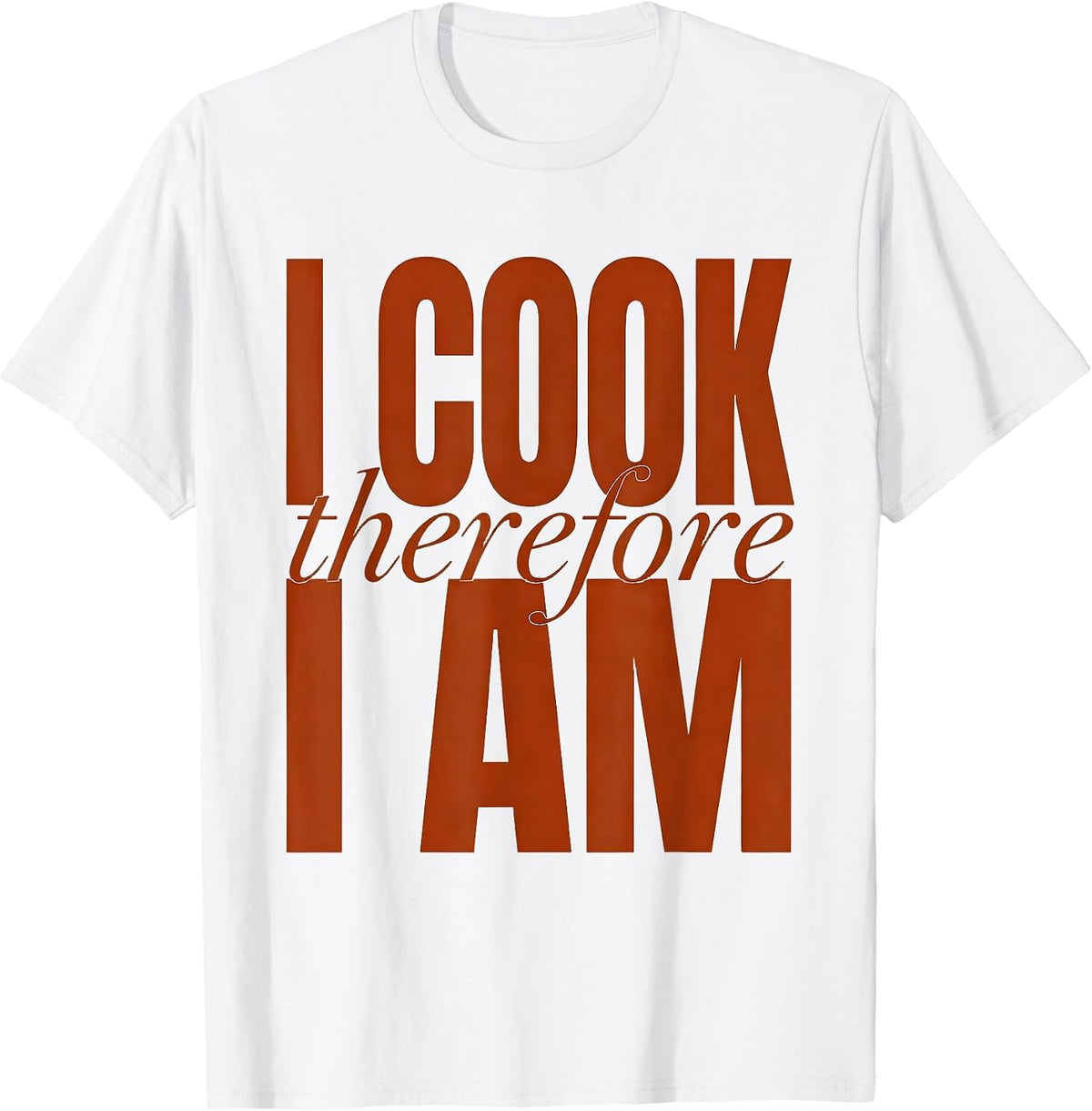 Men's I Cook Therefore I Am Chef Graphic Design T-Shirt - White