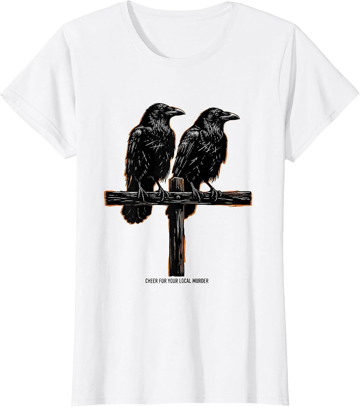 Cheer For Your Local Murder Dark Humor Crow Lover Linocut T-Shirt - White