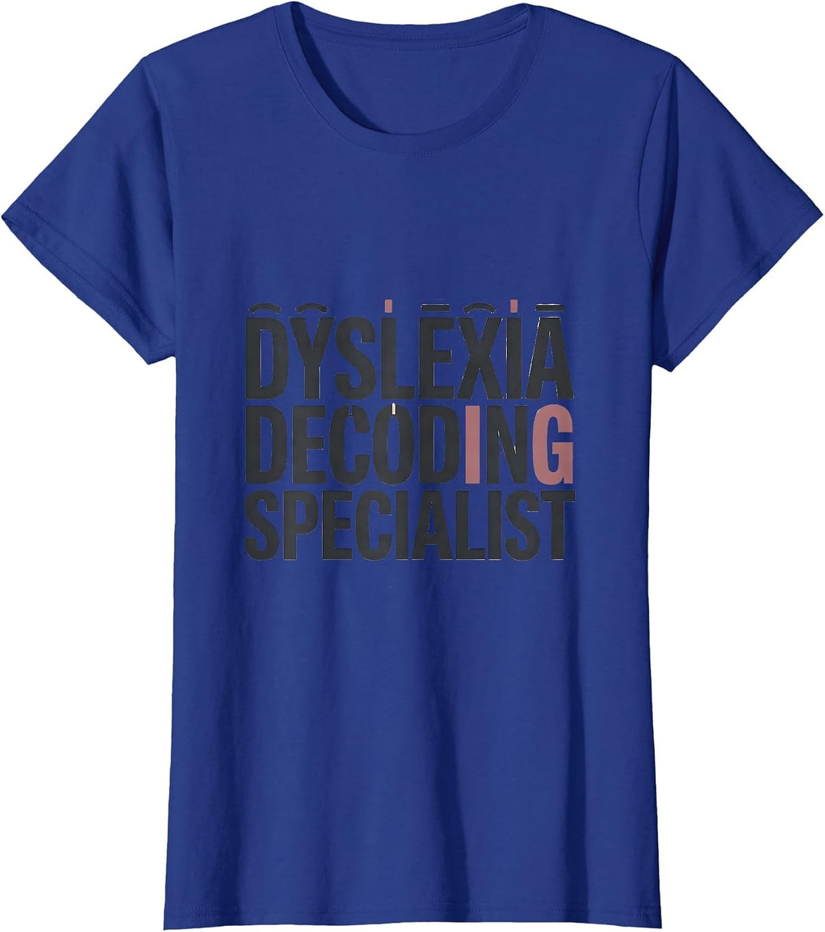 Women's Dyslexia Decoding Specialist Funny Dyslexia Teacher T-Shirt - Royal Blue