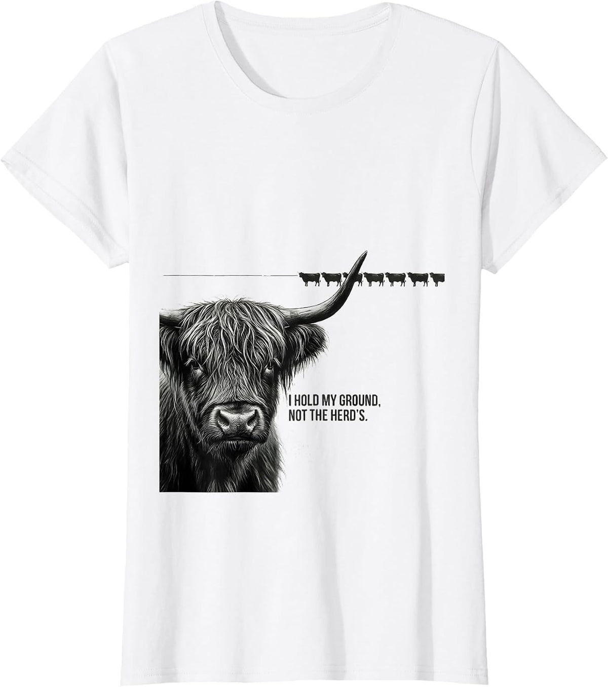 I Hold My Ground Not The Herd's Funny Highland Cow Farmer T-Shirt - White