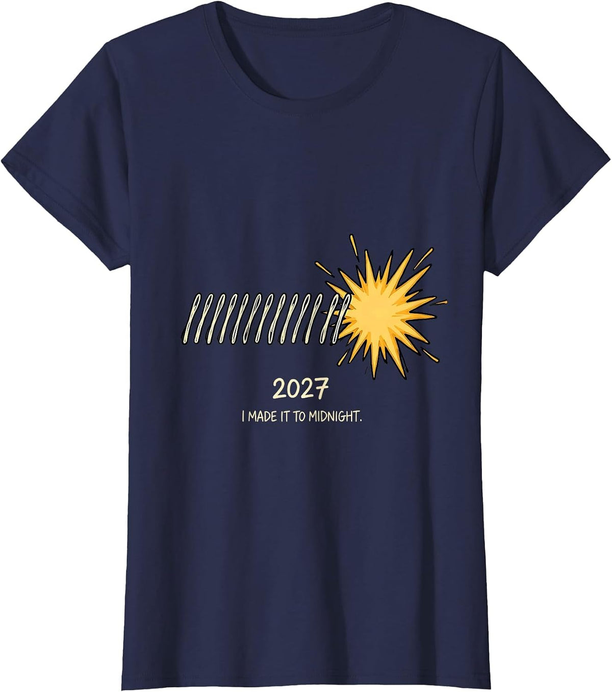 Women's I Made It To Midnight 2027 Festive New Years Eve Party T-Shirt - Navy Blue