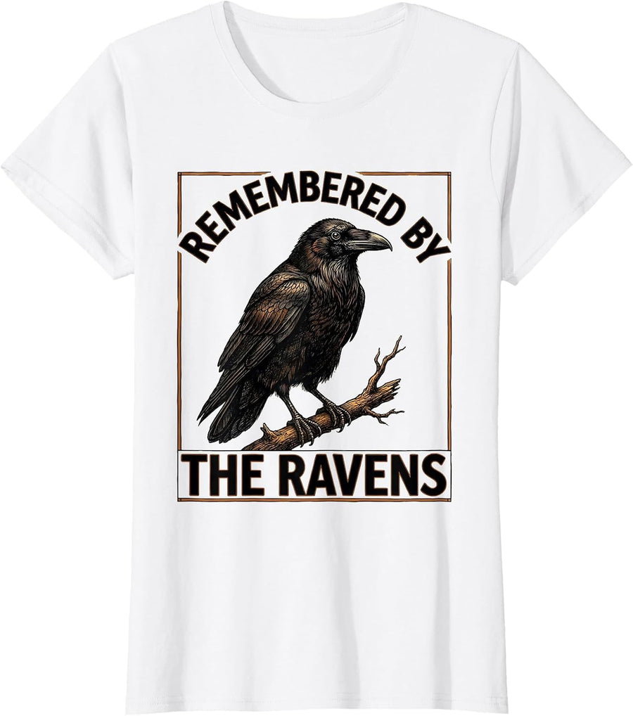 Women's Remembered By The Ravens Gothic Raven Bird Lover Dark Humor T-Shirt - White