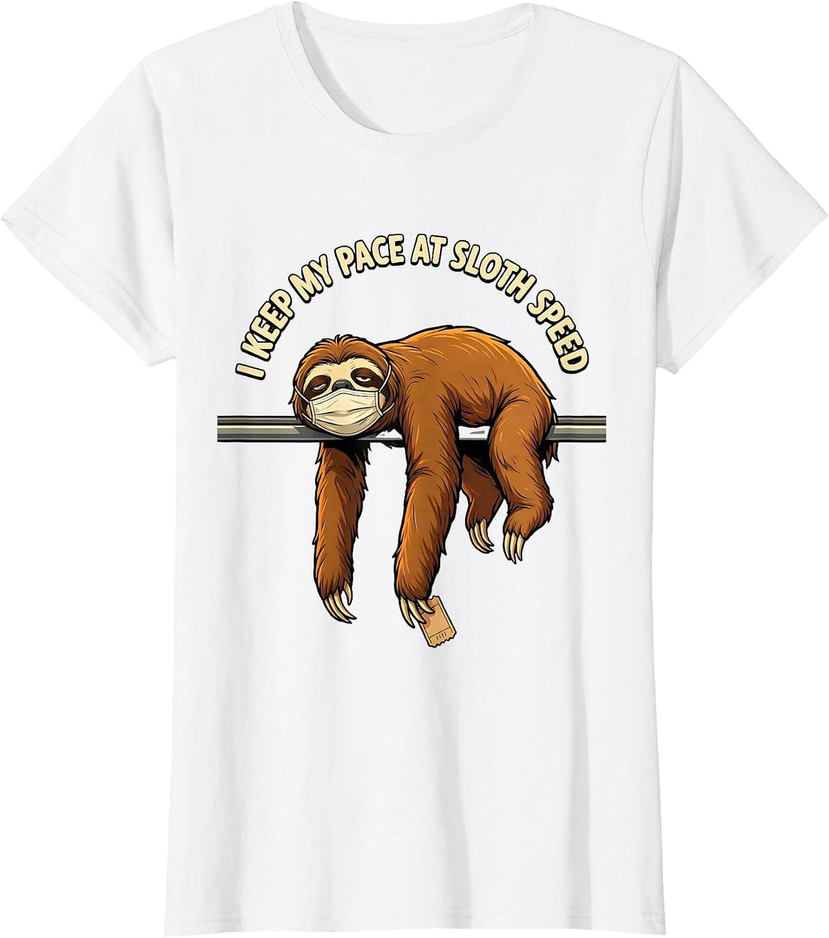 Women's I Keep My Pace At Sloth Speed Funny Sloth Lover Humor T-Shirt - White