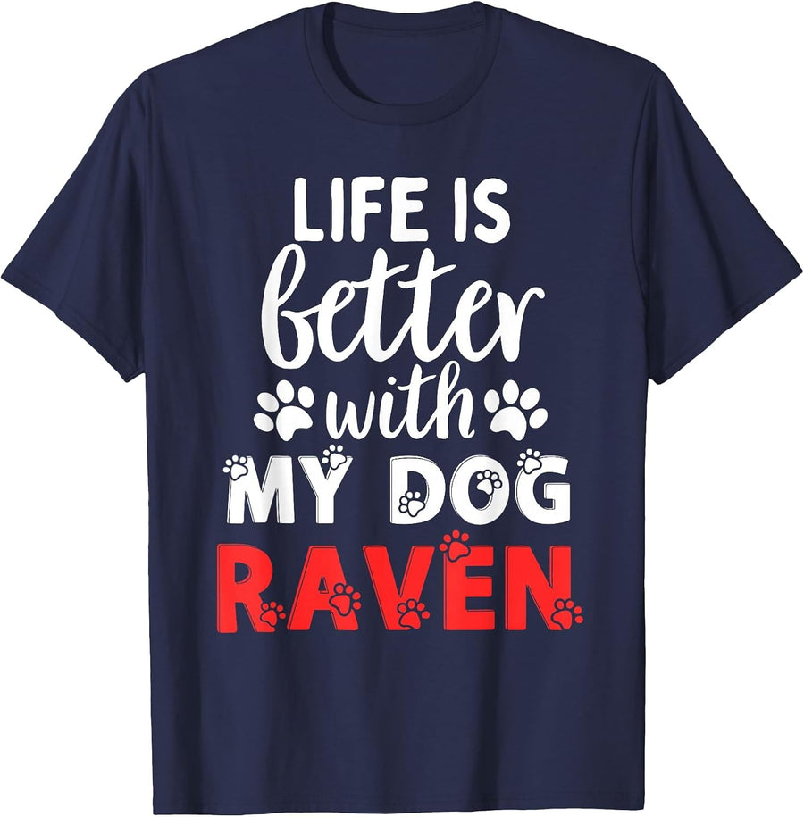 Dog Name Raven Life is Better with My Dog Named Raven T-Shirt - Navy Blue