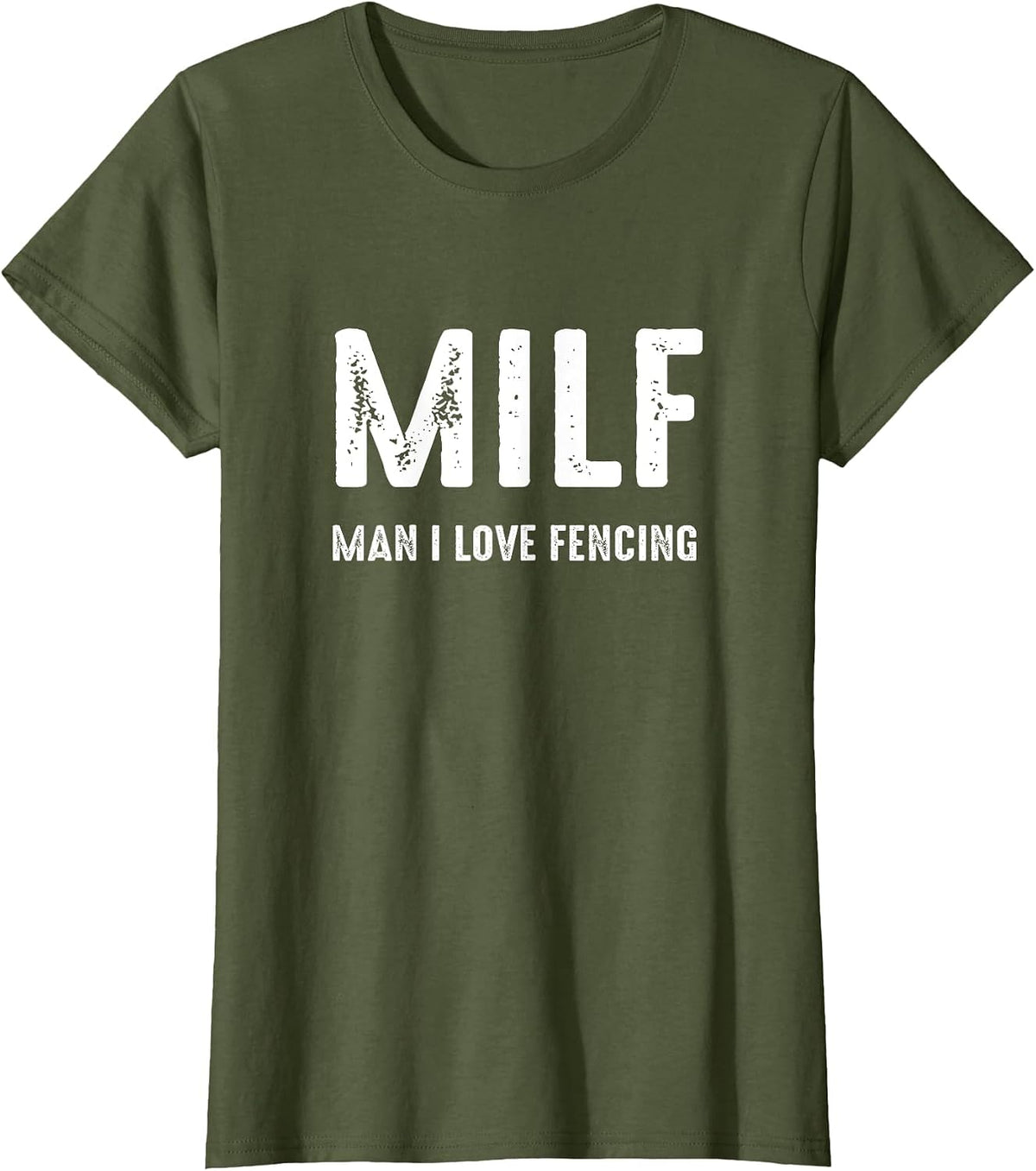 Milf Man I Love Fencing T-Shirt - Olive Green