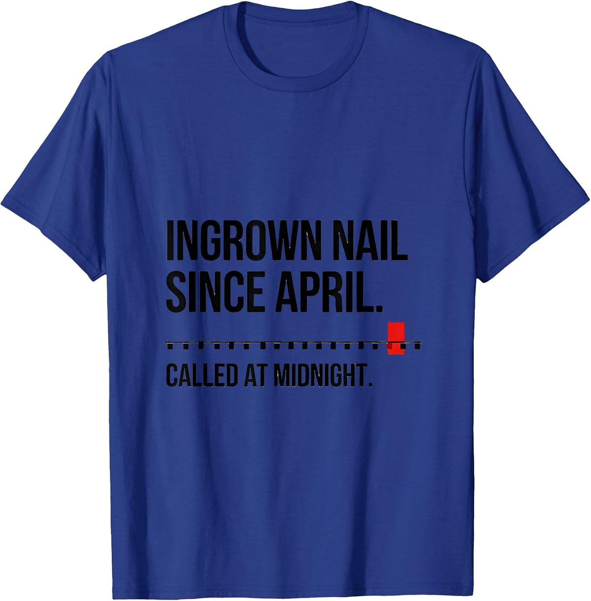 Men's Ingrown Nail Since April Called At Midnight Funny EMT T-Shirt - Royal Blue