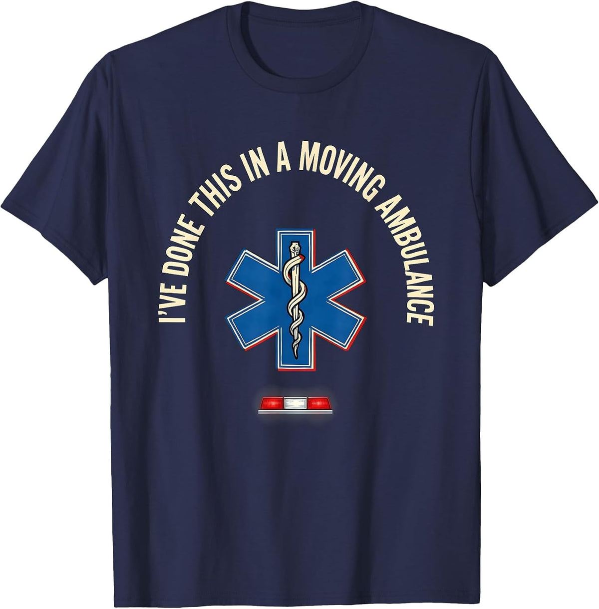 Men's I’ve Done This In A Moving Ambulance Funny EMT Paramedic T-Shirt - Navy Blue